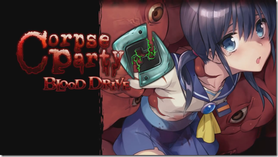 Corpse Party: Blood Drive Gets A Creepy Launch Trailer - Siliconera
