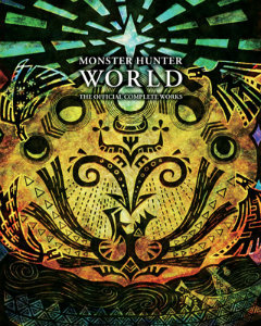 Monster Hunter World Official Complete Works