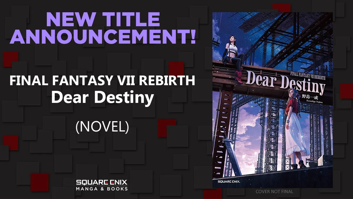 FFVII Rebirth Dear Destiny Among Square Enix Anime Expo Book Reveals